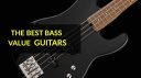 Best Value Bass Guitars